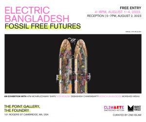 Electric Bangladesh: Fossil Free Futures Exhibition @ The Foundry